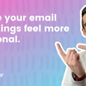 Make Your Email Greetings More Personal with the Newsletter Assistant