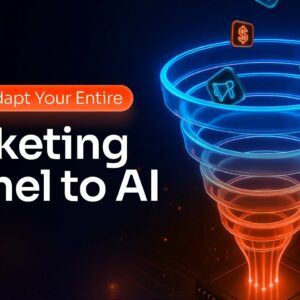 How to Adapt Your Entire Marketing Funnel to AI