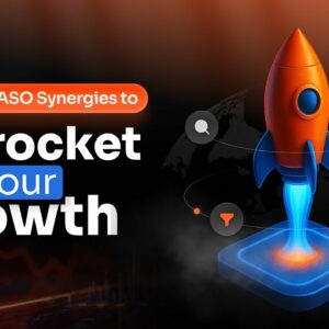Unlocking ASO Synergies to Skyrocket Your Growth