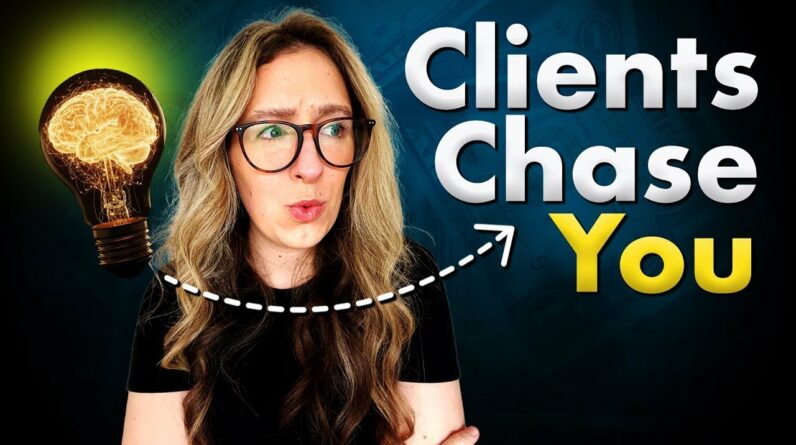 Change This ONE Thing To Get Clients to Chase You