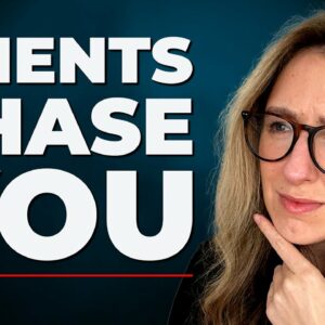 Change This ONE Thing To Get Clients to Chase You