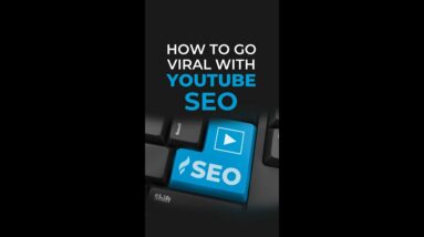 How to Go Viral With YouTube SEO